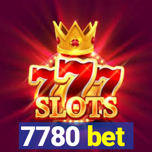 7780 bet